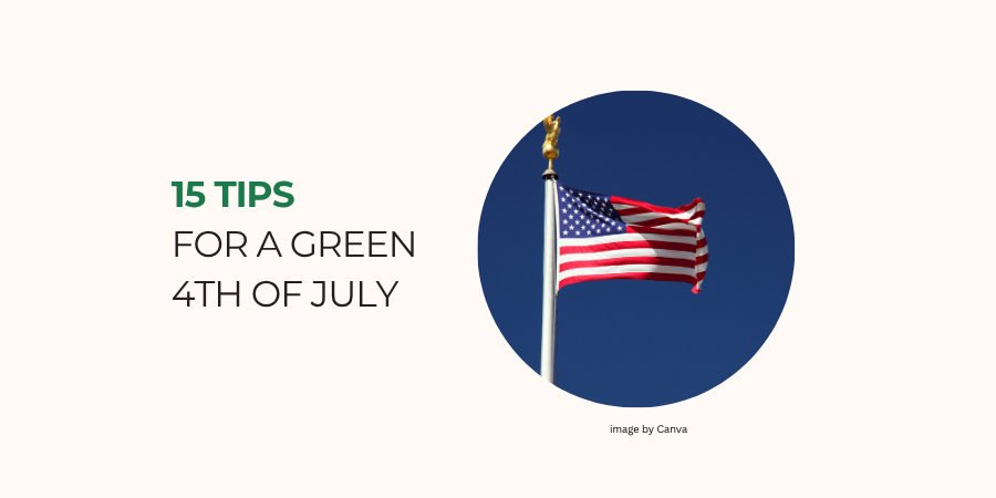 15 Eco-Friendly Ways to Enjoy the 4th of July 2025