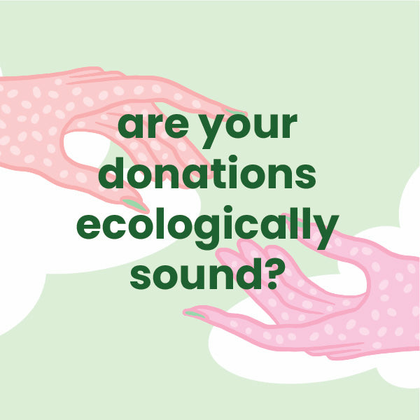 Are Your Donations Ecologically Sound?