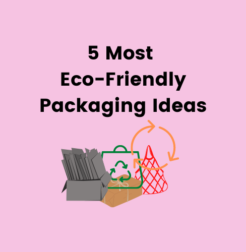 Eco-Friendly Packaging Ideas