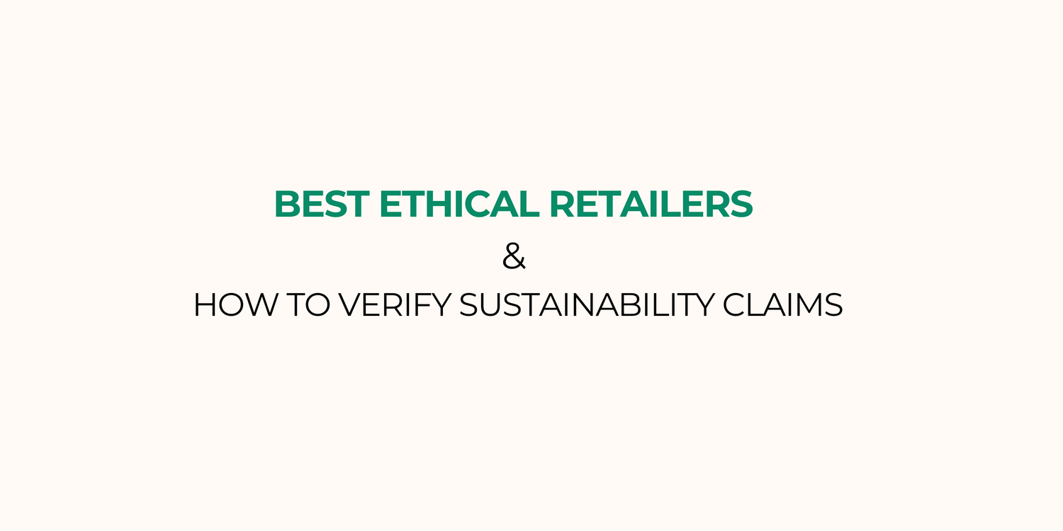 10 Best Ethical & Sustainable Retailers & How to Verify Claims