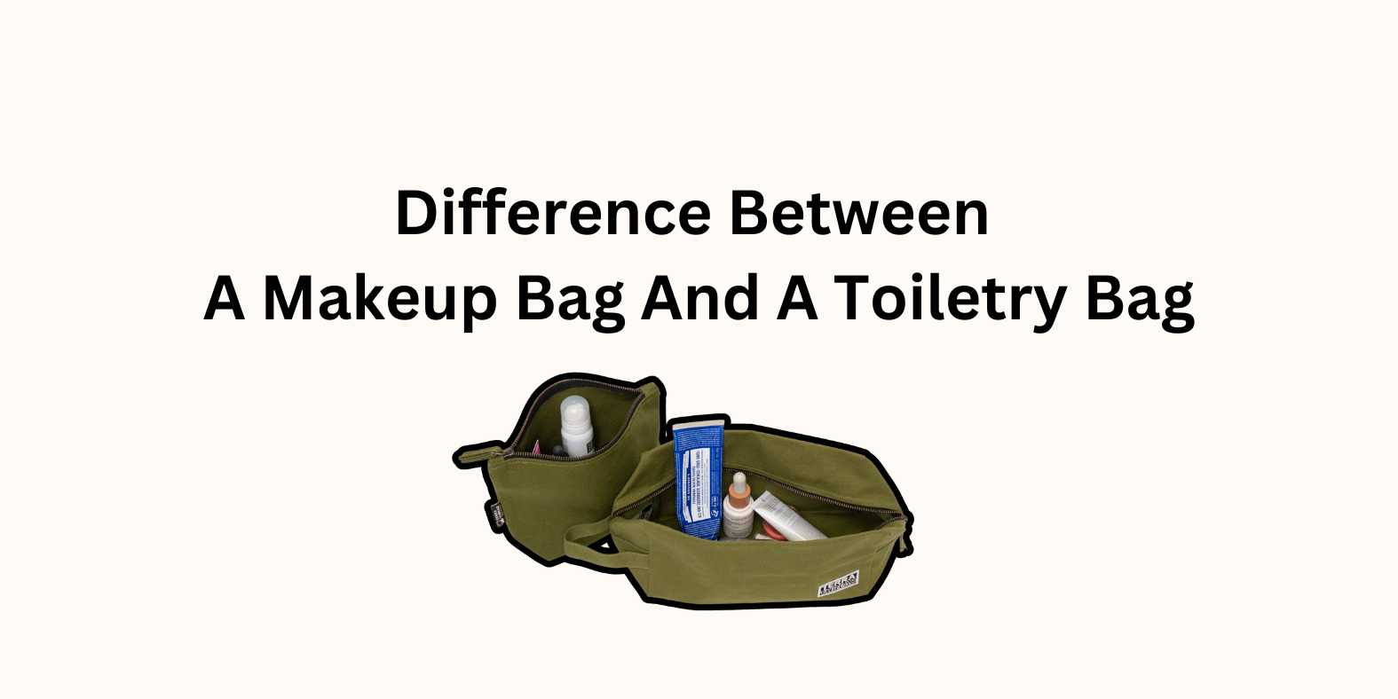 Difference Between A Makeup Bag And A Toiletry Bag