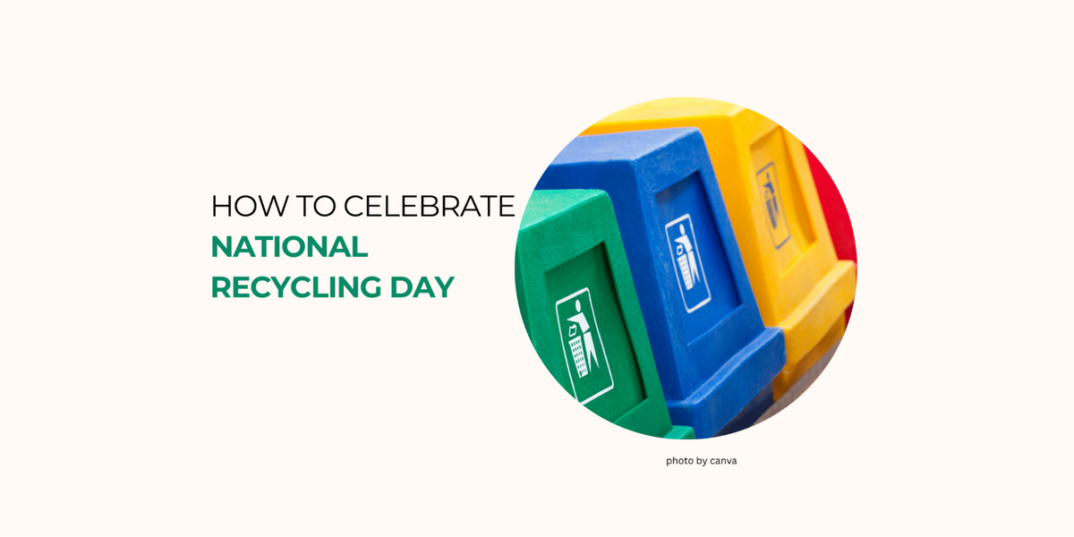 How to Celebrate National Recycling Day: 5 Simple Ways to Reduce Waste