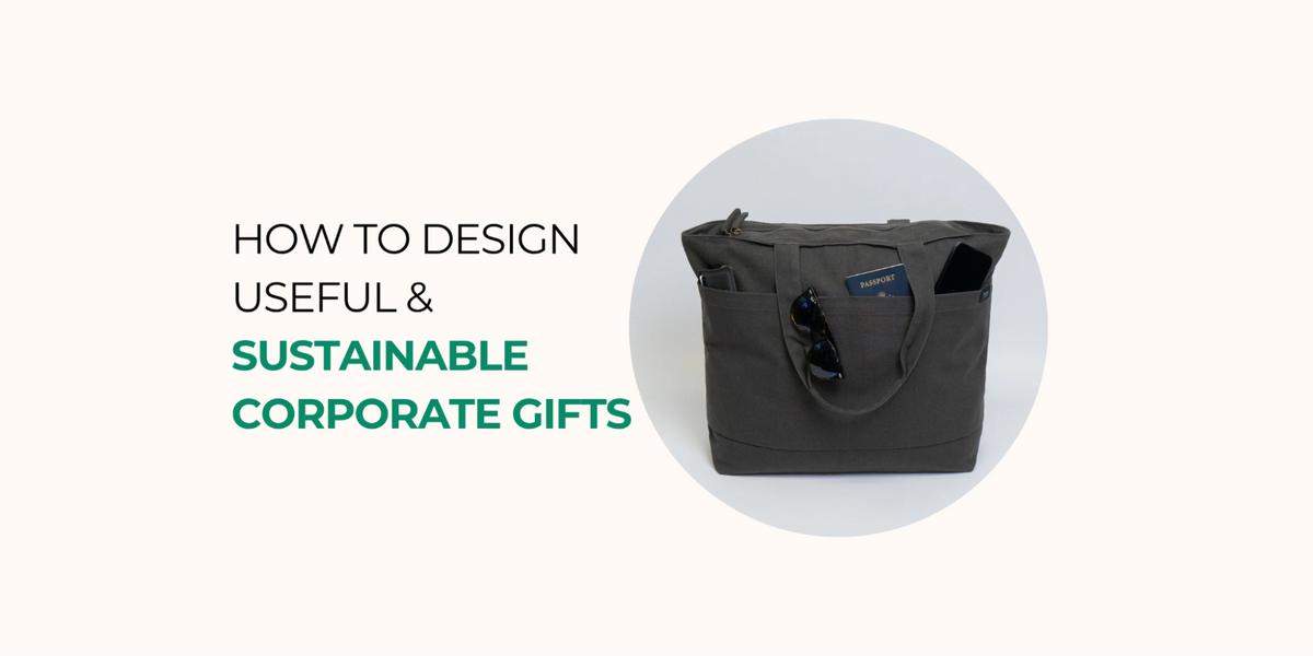 How to Design Useful & Sustainable Corporate Gifts