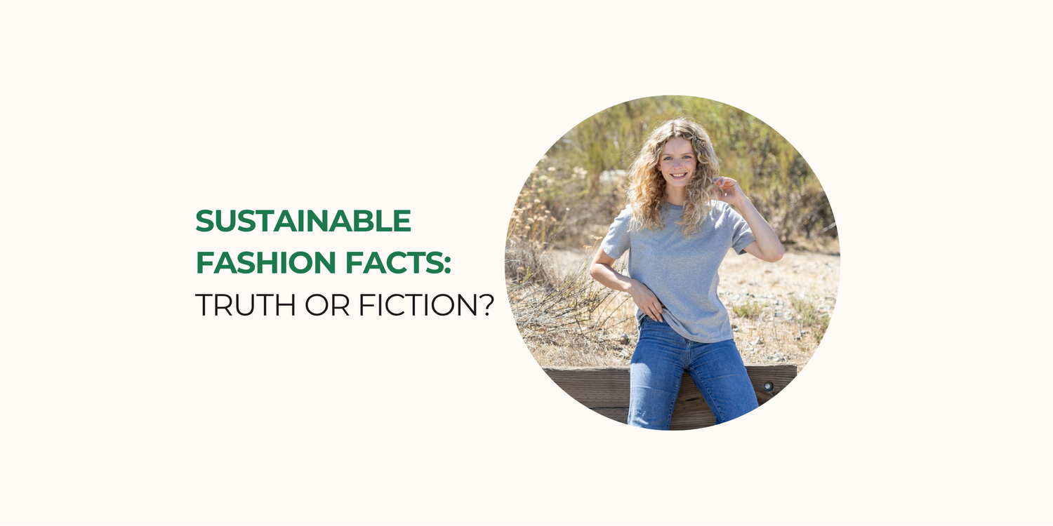 Sustainable Fashion Facts: Truth or Fiction?