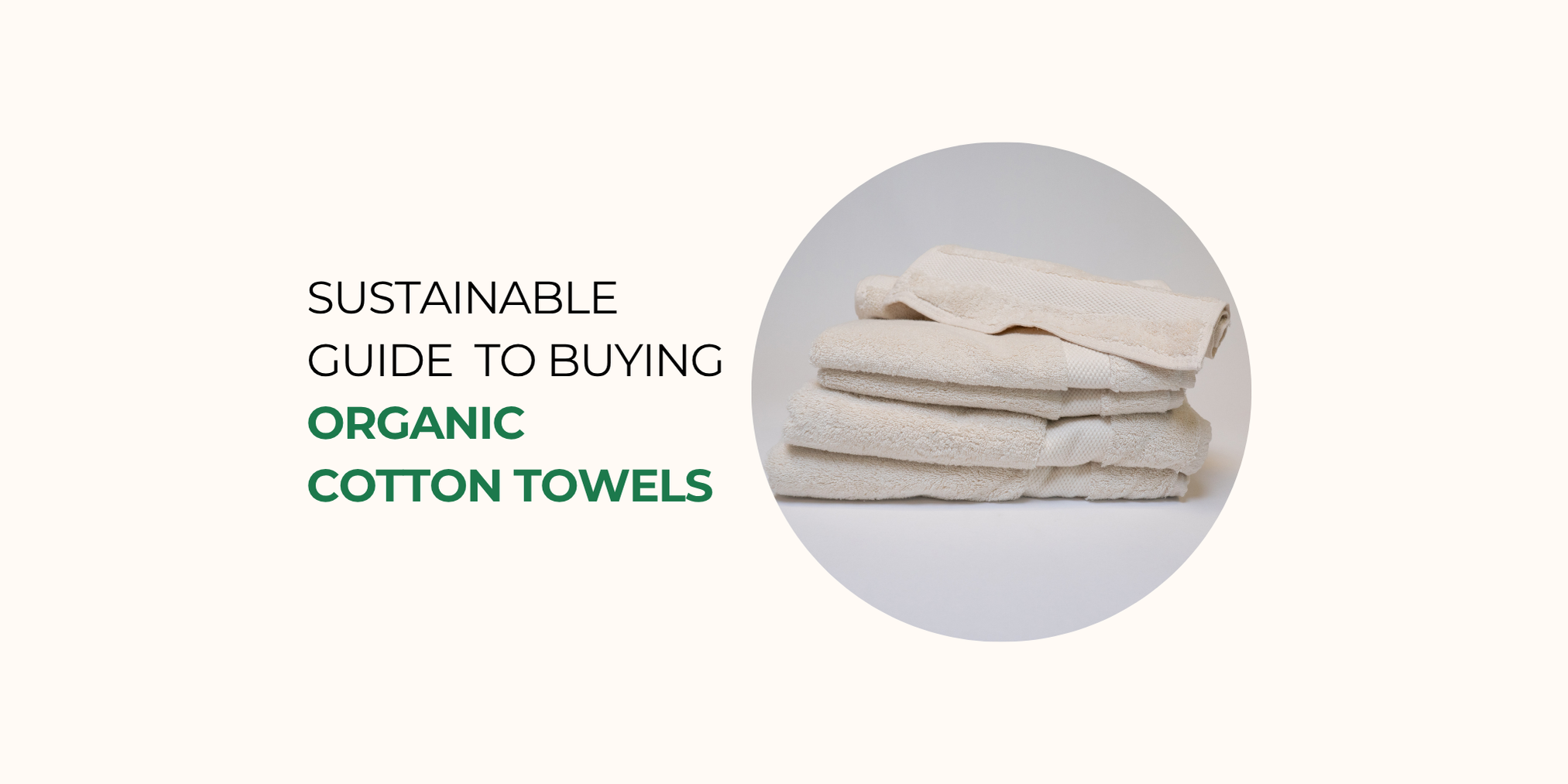 Sustainable Guide to Buying Organic Cotton Towels