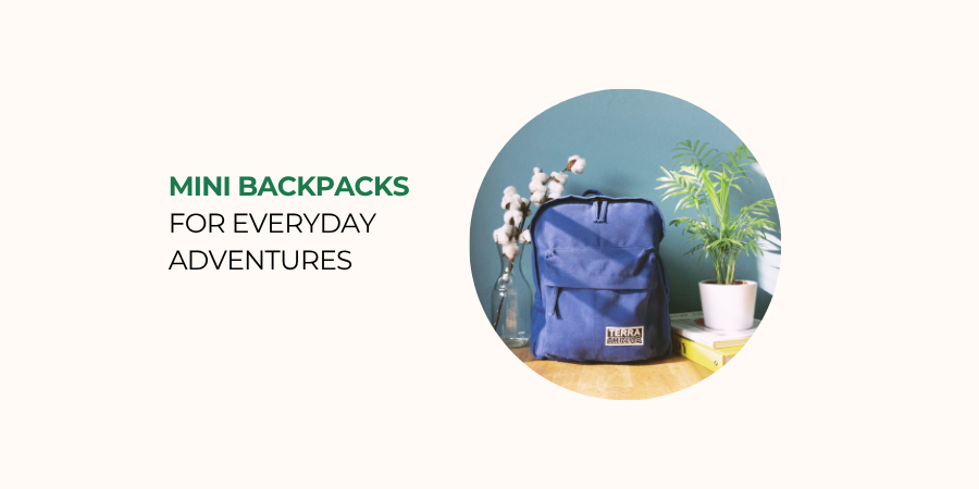 Mighty Mini Backpacks for Everyday Adventures | Terra Thread Mighty Mini Backpacks for Everyday Adventures | Terra Thread