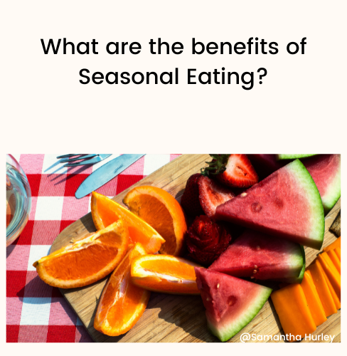What are the benefits of Seasonal Eating?