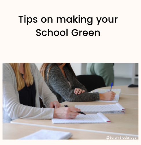 Tips on making your School Green