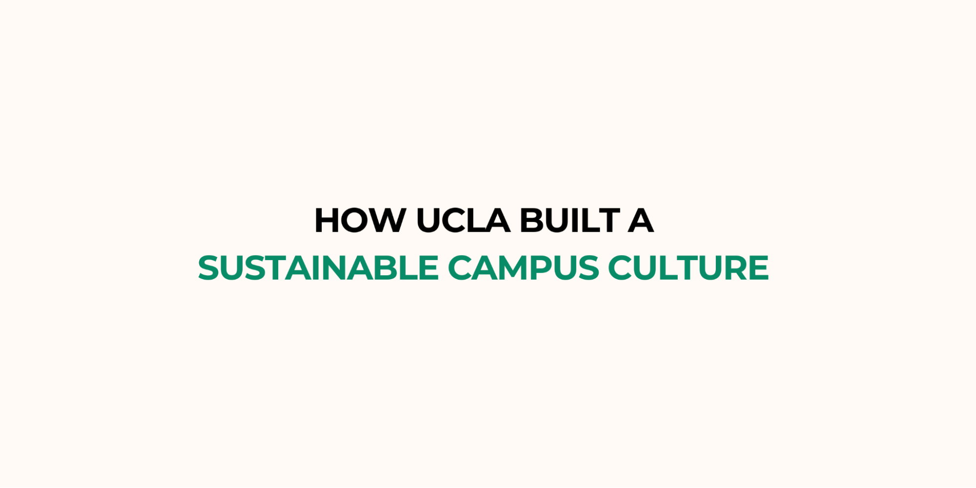 How UCLA Built a Sustainable Campus Culture